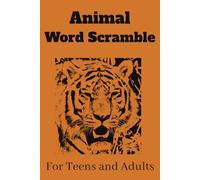 Animal Word Scramble Puzzle Book for Teens and Adults, 1,100 Animal Names: Animal Word Scramble, Unscramble Letters to Discover Animal Names, Common to Obscure