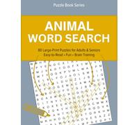Animal Word Search: 80 Large-Print Puzzles for Adults & Seniors (Large-Print Word Search Puzzles)