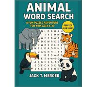 ANIMAL WORD SEARCH: A Fun Puzzle Adventure For Kids Ages 6-10