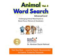 Animal Word Search Advanced Level Vol. 3: Challenging Animal Word Hunts to Boost Focus, Memory & Vocabulary (BrainWorkBook Series)