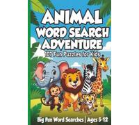 Animal Word Search Adventure: Animal Word Search Adventure: 107 Fun & Educational Word Search Puzzles for Kids Ages 5-12