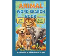 Animal Word Search Book: 60 Fun Puzzles for Animal Lovers of All Ages - Easy-to-Read Word Search Book with 540 Engaging Words to Discover | 6 x 9 Inches, 120 Pages | Perfect Nature Gift