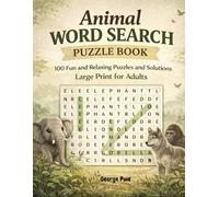Animal Word Search for Adults: 100 Relaxing Animal-Themed Word Search Puzzles with Solutions - A Fun Brain Game for Stress Relief and Mental Stimulation (Animal Word Search Collection)
