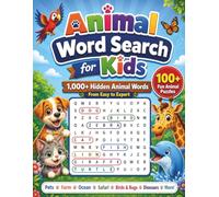 Animal Word Search for Kids: 100+ Fun Puzzles with 1,000+ Hidden Animal Words, Fun Facts, and Easy-to-Expert Challenges (Word Search Adventures for Kids)