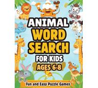 Animal Word Search for Kids Ages 6-8: 41 Pages Word Search Puzzle Book for Kids | Fun Puzzles Featuring Zoo, Jungle, Farm & Ocean Animals | Educational Activity Workbook Ages 6-8 | 8.5 x 11 Inches
