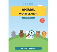 Animal Word Search for Kids Ages 6-8: Big & Bold Large Print Puzzles - 46 Fun Themes: Farm, Jungle, Ocean, Bugs, Birds and More (Big & Bold Word Search for Kids)