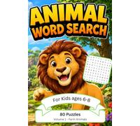 Animal Word Search for Kids Ages 6-8: Volume 1: Farm Animals - 80 Fun Puzzles with Solutions to Learn Animal Facts, Boost Vocabulary & Spelling