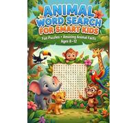 Animal Word Search for Smart Kids: Fun and Educational Puzzles: Amazing Animal Facts and Challenging Word Games for Ages 8-12 (SMART WORD SEARCH FOR KIDS)