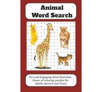 Animal Word Search: Fun and Engaging Word Searches: Hours of relaxing puzzles for Adults, Seniors and Teens