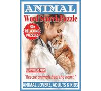 ANIMAL WORD SEARCH PUZZLE: 50+ Easy-to-Read Word Find Puzzles Book About Rescue Animals, Pets, Veterinarian & Welfare for Adults, Seniors & Kids | 6×9 Inches, 110 Pages | Life & Leisure Series | Heartfelt Brain Games Gift for Relaxing & Holidays.