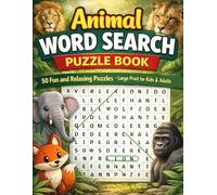 Animal Word Search Puzzle Book: 50 Fun And Relaxing Puzzles For Kids And Adults (Animal Word Search Collection)