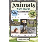 Animal Word Search Puzzle Book: For Ages 6-8 | 100+ Kid-Friendly Word Searches | To Build Vocabulary, Improve Spelling, and Boost Reading Skills | ... On Farms, In Zoos, In the Wild, and More