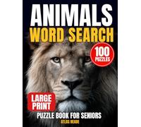 Animal Word Search Puzzle Book with Large Print for Seniors: 100 Themed Puzzles | A Progressive Journey from Pets to Wildlife & Biology Taxonomy | ... Activities for Seniors | Solutions Included