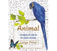 Animal Word Search Puzzle Book: Word Searches and Puzzles with Easy to Read Large Print about Animals, Animal Creatures and More | 8.5x11 inches, 150 ... for Holidays and Relaxing Times