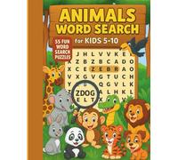 Animal Word Search Puzzle for Kids Ages 5-10: 55 animal-themed puzzles specially designed for curious kids ages