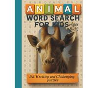 Animal Word Search Puzzles for Kids Ages 8-12: 55 exciting and Challenging word search puzzles for Kids With Attractive Illustrations