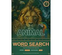 Animal Word Search: Wildlife Themed Puzzles for Adults, Teens & Seniors -70 puzzles featuring Safari, Ocean, Jungle, Arctic & More (Animal word search series)