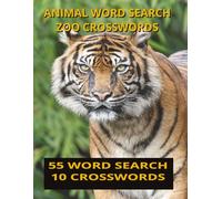 Animal Word Search Zoo Crosswords: Fun Word Searches and Crosswords About Amazing Zoo Animals -includes 30 Extra Coloring Pages to Download