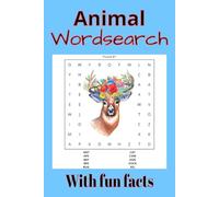 Animal Wordsearch with Fun Facts: Wild Words: A Fun-Filled Animal Word Search with Fascinating Facts (Playful Animal Wordsearch with Fun Animal Facts)