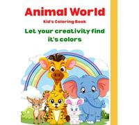 Animal World: Color beyond imagination with easy to color and learn prints [8.5x11 inches, 25 pages]