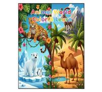 Animal World: Color & Learn: 50 Amazing Animals with Names to Color | An Educational Journey Through Jungles, Deserts, and Ice | Large 8.5 x 11 Inch Activity Book for Kids