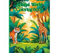 Animal World Coloring Book: A World for Kids Ages 4-12: Learning and Coloring Pages Featuring Wild Animals, Farm Animals, Insects, and More!