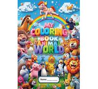 Animal World Coloring Book for Kids: Farm, Jungle, Ocean, Forest & Arctic Friends: Creative Coloring Adventure for Boys and Girls Ages 4-12, Happy Animal Friends Across Magical Worlds!