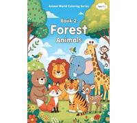 Animal World Coloring Series - Book 2: Forest Animals Coloring Book for Kids Ages 3-6: Cute, Fun, and Easy Wildlife Coloring Pages for Toddlers and Preschoolers | Big Simple Designs for Little Hands