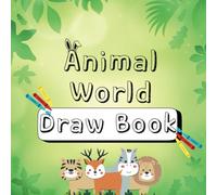 Animal World Draw Book: Coloring Book For Kids