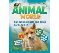 Animal World - Fun Animal Facts and Trivia For Kids 8-12: Animal Visual Encyclopedia with Wildlife Classification, Animal senses and Habitats |500 ... 100 Fun Trivia Questions (Animal World Atlas)