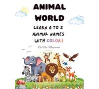 ANIMAL WORLD | Learn A to Z Animal names with colors: 26 Cute Animal Coloring Pages for Kids Ages 2-6 | Kindergarten Activity Book