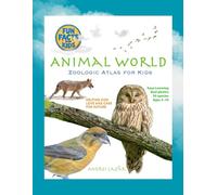 Animal World: Zoologic Atlas for Kids: Amazing Wildlife Photos and Fun Facts for Kids: 1 (Animal World Atlas)