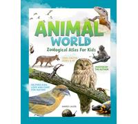 Animal World: Zoological Atlas for Kids: Amazing Wildlife Photos and Fun Facts for Kids: 1 (Family Animal Collection)