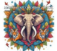 animala mandala coloring book for adult: relax and unwind the stress