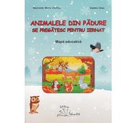 Animalele din padure se pregatesc pentru iernat. Mapa educativa - Smaranda Maria Cioflica, Daniela Dosa