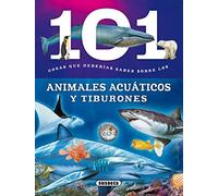 Animales acuáticos y Tiburones (101 cosas que deberías saber sobre)