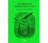 Animales arquitectos | Juhani Pallasmaa