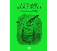 Animales arquitectos | Juhani Pallasmaa