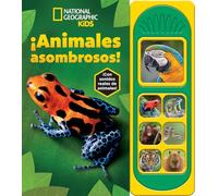 ANIMALES ASOMBROSOS! NATIONAL GEOGRAPHIC KIDS (LITTLE SOUND BOOK)