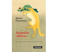 Animales célebres: Del caballo de Troya a la oveja Dolly: 4 (FUERA DE SERIE)