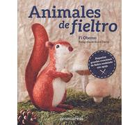 Animales de fieltro. Pequeñas grandes creaciones de fieltro modelado con aguja