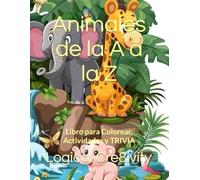 Animales de la A a la Z: Libro para Colorear, Actividades y TRIVIA