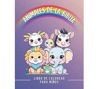 Animales de la Biblia - Libro de colorear para niños.: Un libro lleno de ternura, fe y diversión con 24 animales inspirados en la Biblia.