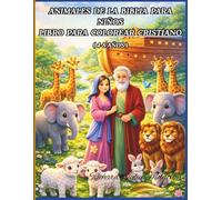 Animales de la Biblia para niños Libro para colorear cristiano (4-8 años): animales de la biblia, dibujos biblicos faciles, actividades cristianas niños, biblia infantil ilustrada,
