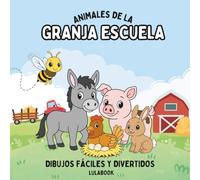 Animales de la Granja Escuela - Libro infantil para colorear animales domésticos y de granjas educativas. Dibujos educativos y fáciles para niños ... aprender (Animales y Criaturas Para Colorear)