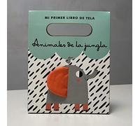 Animales de la jungla: El primer libro de tela para tu bebé (Pequeñas manitas)