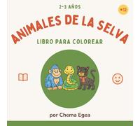 Animales de la Selva: Libro de colorear con monos y tigres tiernos para niños de 2 a 3 años (Mis Primeros Coloreables - Serie de libros para niños de 2 a 3 años)