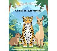 Animales de Sudamérica: Animals from South America (Mi Atlas de Animales para Colorear)