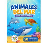 Animales del mar para colorear: 50 Imágenes de Animales Marinos y Paisajes del Océano para Niños desde los 2 Años