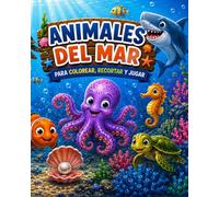 Animales del Mar: Para Colorear, Recortar y Jugar: Un libro de actividades creativas para colorear, recortar y crear divertidas aventuras bajo el ... Editorial - Colección Pinta, Recorta y Juega)